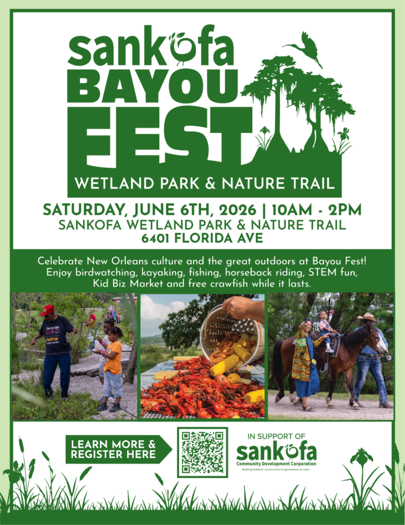 Flyer for “Sankofa Bayou Fest” featuring green and white design with illustrations of cypress trees and a bird. Event takes place Saturday, May 9, 2026 at Sankofa Wetland Park & Nature Trail, 6401 Florida Ave. Text highlights activities including birdwatching, kayaking, fishing, horseback riding, STEM activities, and free crawfish. Bottom of flyer shows photos of community members outdoors, a crawfish boil, and horseback riding, along with contact info (info@sankofanola.org), a QR code, and Sankofa Community Development Corporation logo.