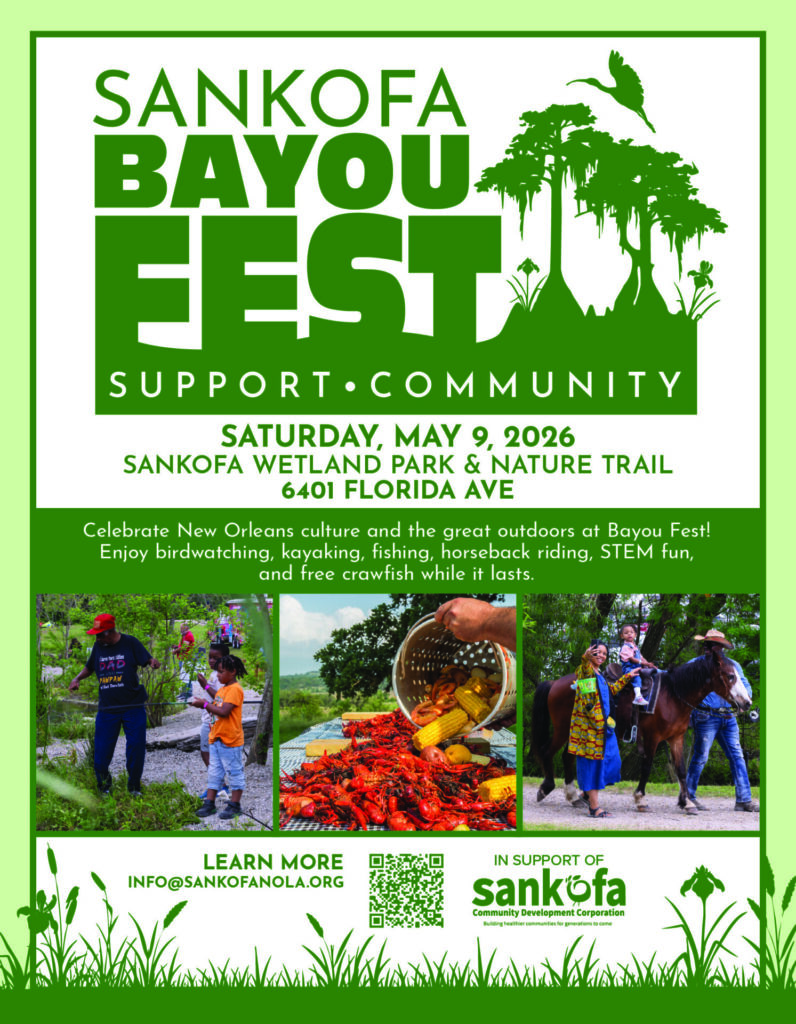 Flyer for “Sankofa Bayou Fest” featuring green and white design with illustrations of cypress trees and a bird. Event takes place Saturday, May 9, 2026 at Sankofa Wetland Park & Nature Trail, 6401 Florida Ave. Text highlights activities including birdwatching, kayaking, fishing, horseback riding, STEM activities, and free crawfish. Bottom of flyer shows photos of community members outdoors, a crawfish boil, and horseback riding, along with contact info (info@sankofanola.org), a QR code, and Sankofa Community Development Corporation logo.